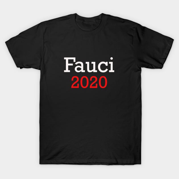 fauci 2020 T-Shirt by MariaB